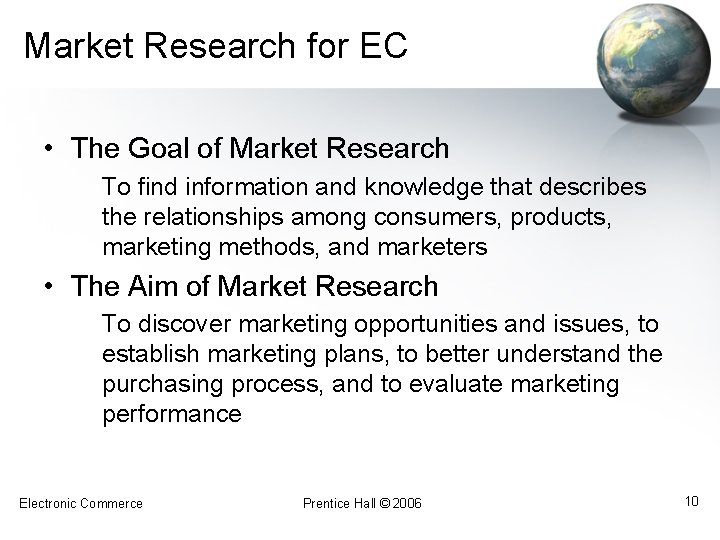 Market Research for EC • The Goal of Market Research To find information and