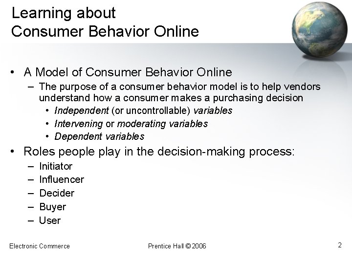 Learning about Consumer Behavior Online • A Model of Consumer Behavior Online – The