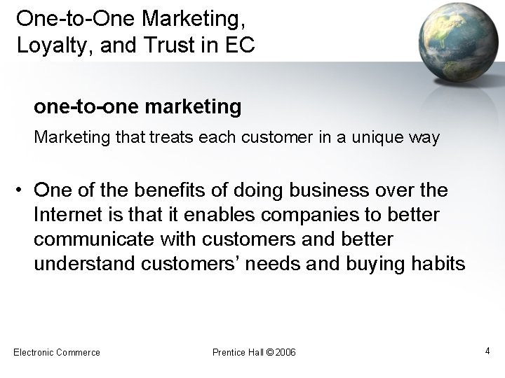 One-to-One Marketing, Loyalty, and Trust in EC one-to-one marketing Marketing that treats each customer