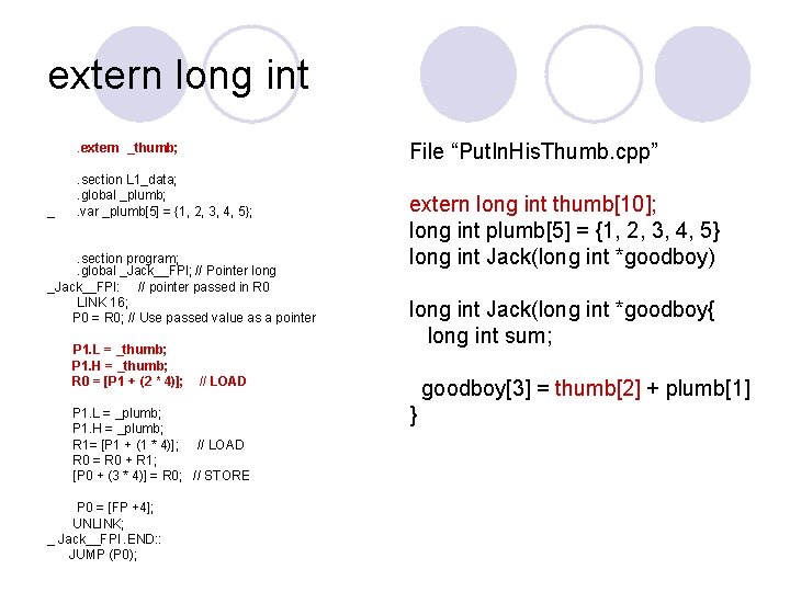 extern long int File “Put. In. His. Thumb. cpp” . extern _thumb; _ .