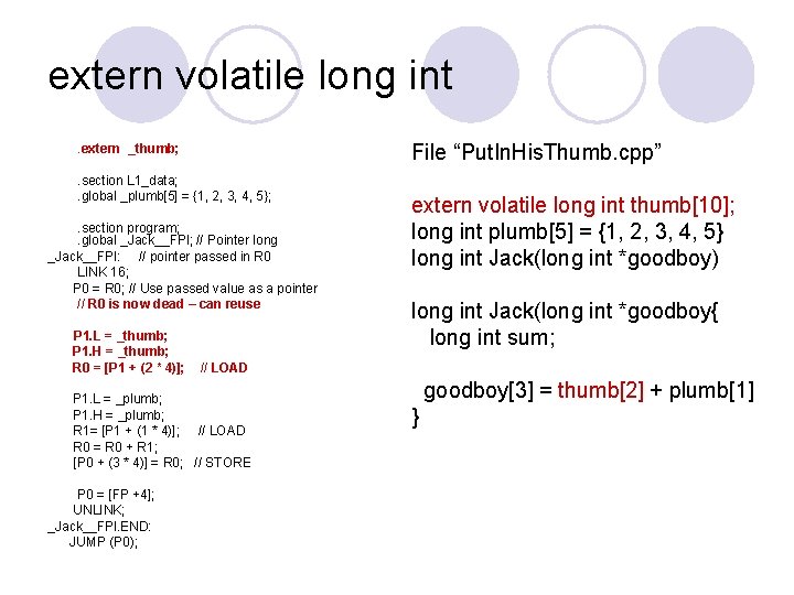 extern volatile long int File “Put. In. His. Thumb. cpp” . extern _thumb; .