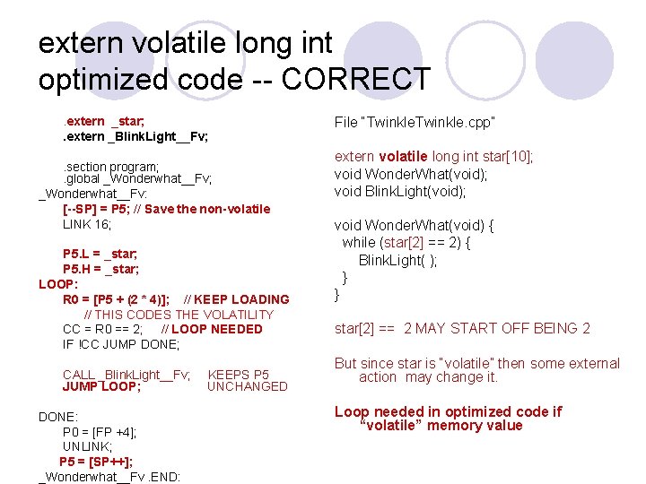 extern volatile long int optimized code -- CORRECT. extern _star; . extern _Blink. Light__Fv;