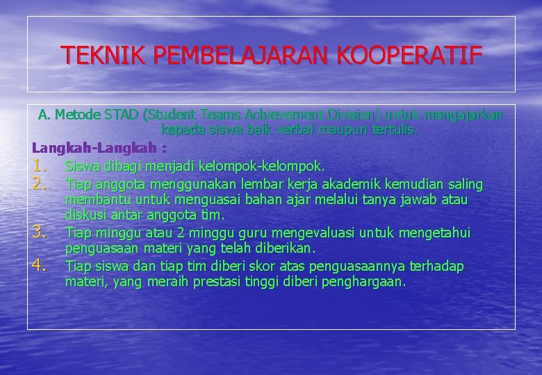 TEKNIK PEMBELAJARAN KOOPERATIF A. Metode STAD (Student Teams Achievement Division) untuk mengajarkan kepada siswa