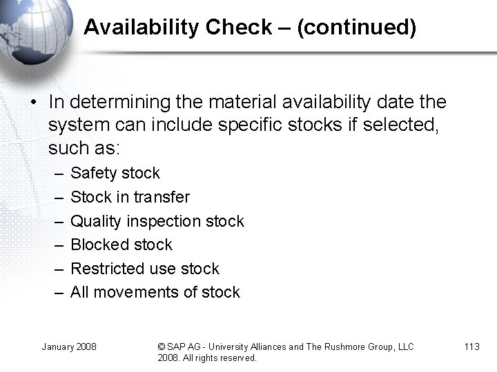 Availability Check – (continued) • In determining the material availability date the system can