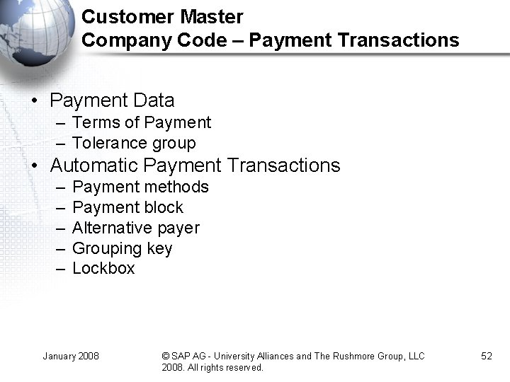 Customer Master Company Code – Payment Transactions • Payment Data – Terms of Payment