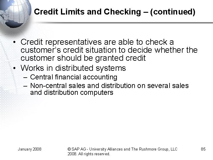 Credit Limits and Checking – (continued) • Credit representatives are able to check a