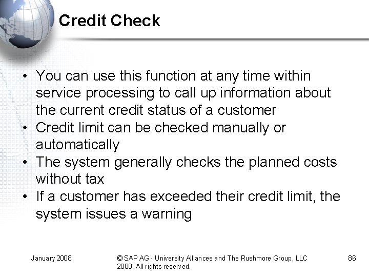 Credit Check • You can use this function at any time within service processing