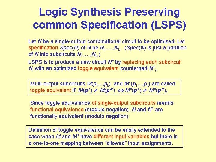 Logic Synthesis Preserving common Specification (LSPS) Let N be a single-output combinational circuit to