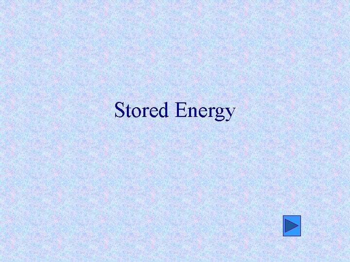 Stored Energy 