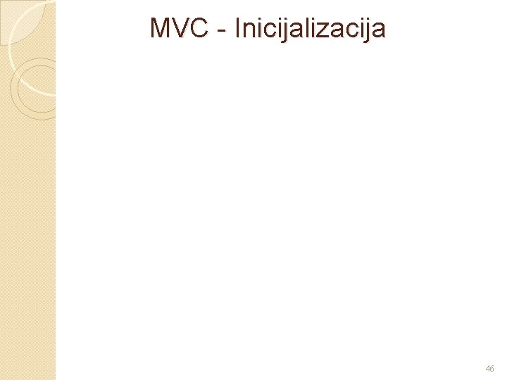 MVC - Inicijalizacija 46 