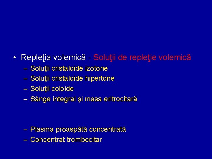  • Repleţia volemică - Soluţii de repleţie volemică – – Soluţii cristaloide izotone