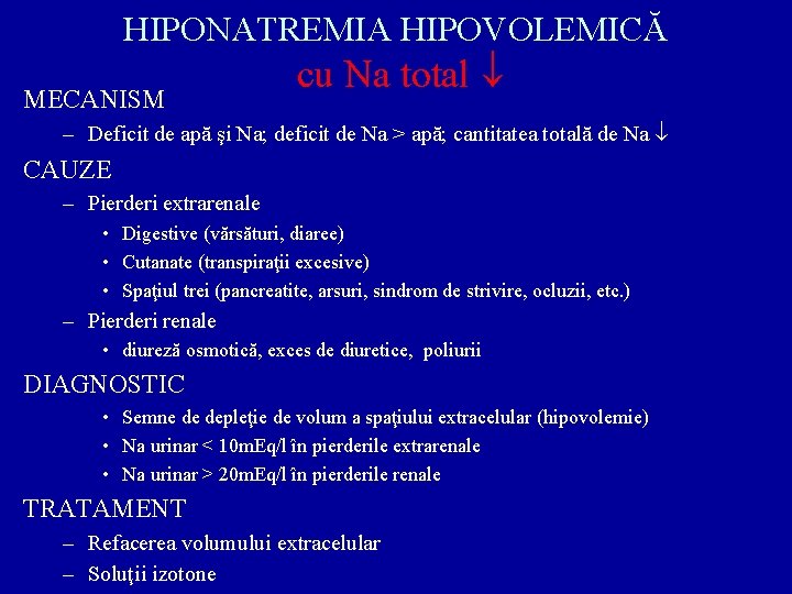 HIPONATREMIA HIPOVOLEMICĂ MECANISM cu Na total – Deficit de apă şi Na; deficit de