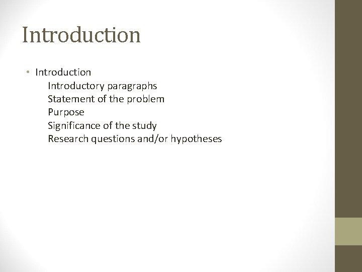 Introduction • Introduction Introductory paragraphs Statement of the problem Purpose Significance of the study