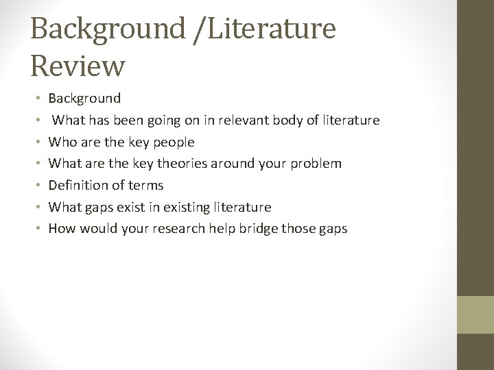 Background /Literature Review • • Background What has been going on in relevant body