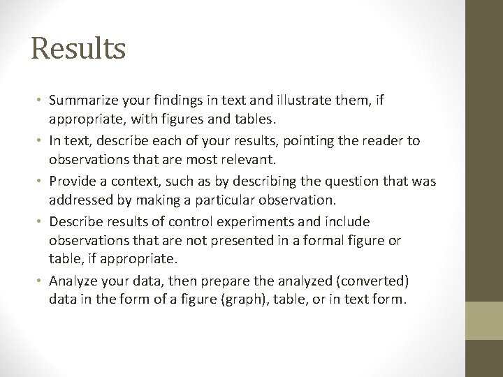 Results • Summarize your findings in text and illustrate them, if appropriate, with figures