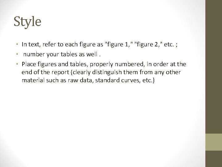 Style • In text, refer to each figure as "figure 1, " "figure 2,
