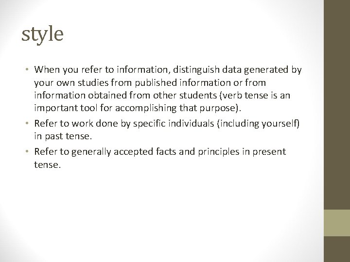 style • When you refer to information, distinguish data generated by your own studies