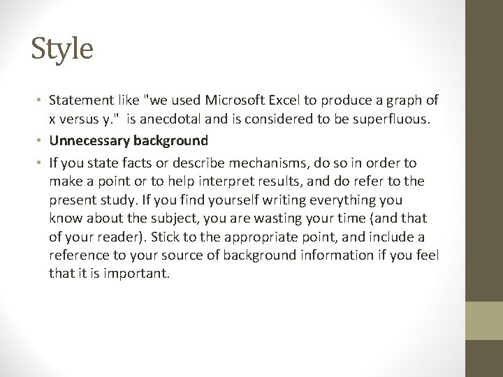 Style • Statement like "we used Microsoft Excel to produce a graph of x