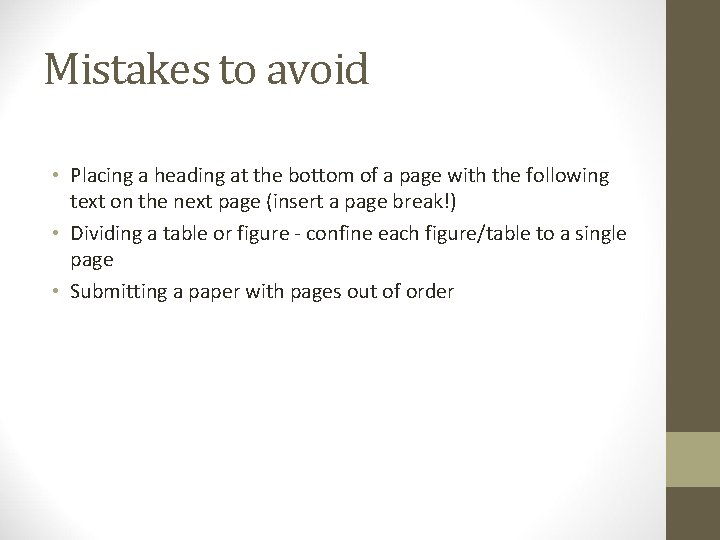 Mistakes to avoid • Placing a heading at the bottom of a page with