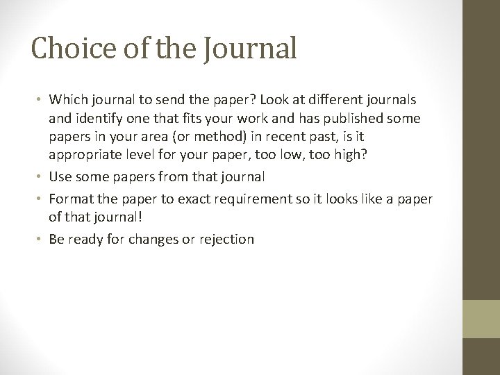 Choice of the Journal • Which journal to send the paper? Look at different