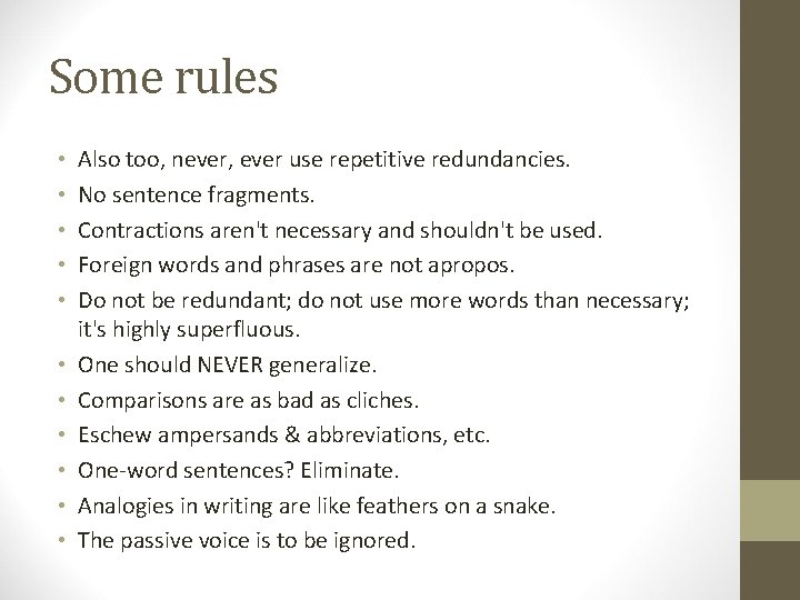 Some rules • • • Also too, never, ever use repetitive redundancies. No sentence