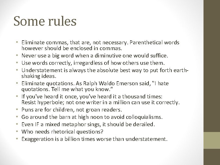 Some rules • Eliminate commas, that are, not necessary. Parenthetical words however should be