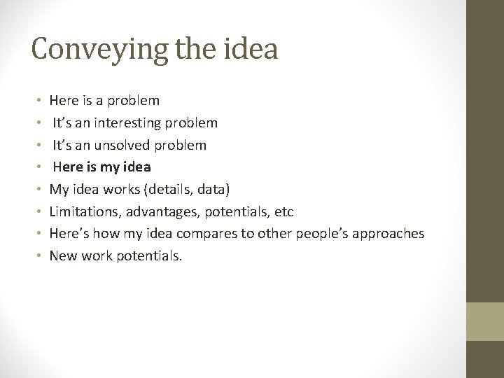 Conveying the idea • • Here is a problem It’s an interesting problem It’s