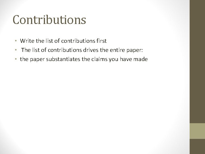 Contributions • Write the list of contributions first • The list of contributions drives