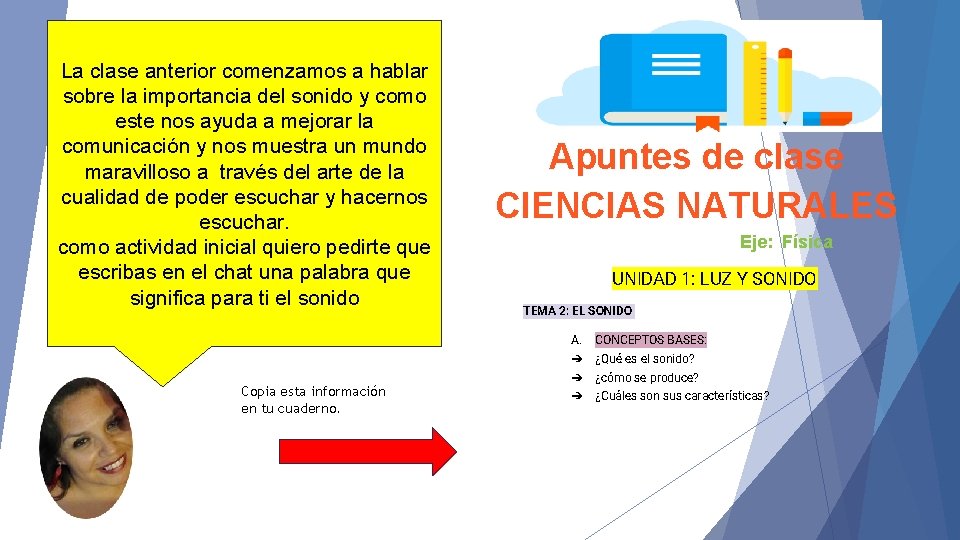 La clase anterior comenzamos a hablar sobre la importancia del sonido y como este