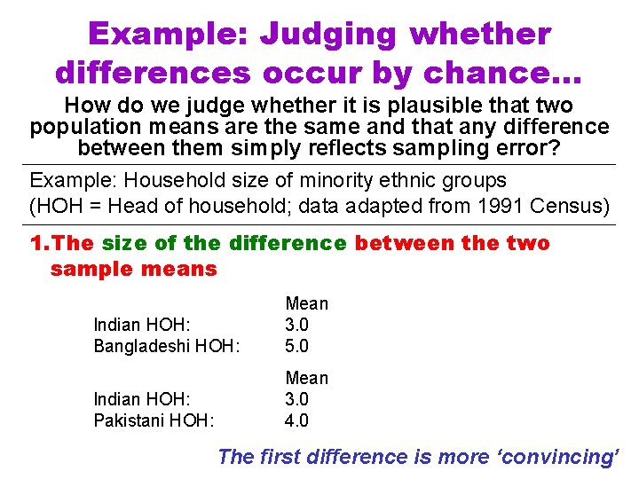 Example: Judging whether differences occur by chance… How do we judge whether it is