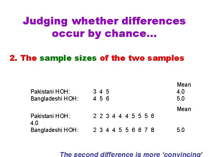 Judging whether differences occur by chance… 2. The sample sizes of the two samples