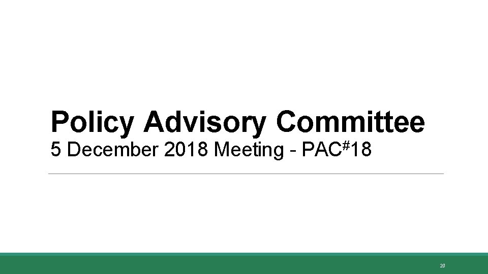 Policy Advisory Committee 5 December 2018 Meeting - PAC#18 20 