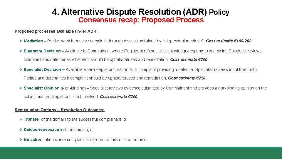 4. Alternative Dispute Resolution (ADR) Policy Consensus recap: Proposed Process Proposed processes available under