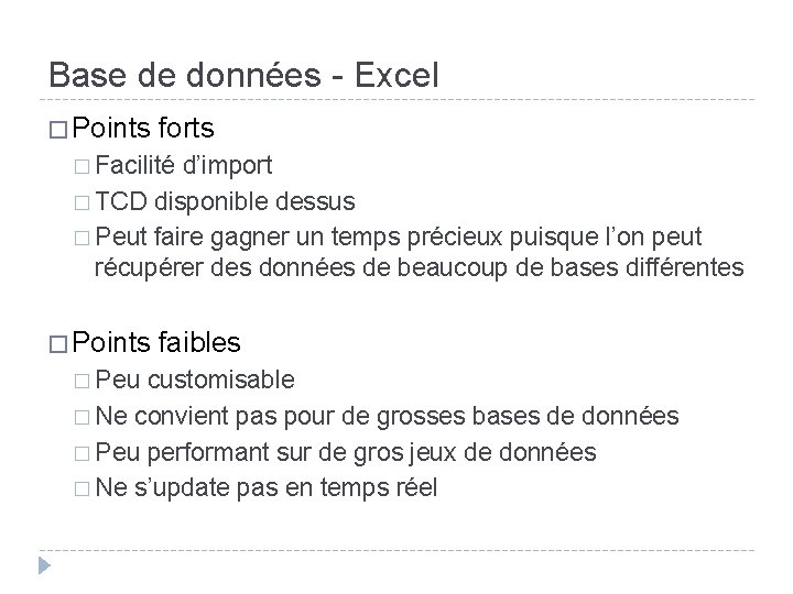 Base de données - Excel � Points forts � Facilité d’import � TCD disponible