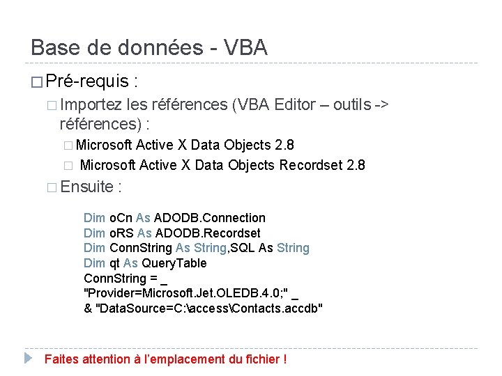 Base de données - VBA � Pré-requis : � Importez les références (VBA Editor