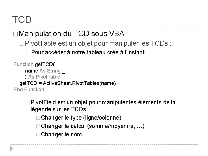 TCD � Manipulation � Pivot. Table � Pour du TCD sous VBA : est