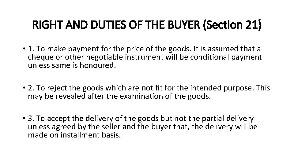 RIGHT AND DUTIES OF THE BUYER (Section 21) • 1. To make payment for