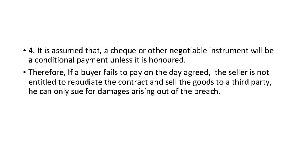  • 4. It is assumed that, a cheque or other negotiable instrument will