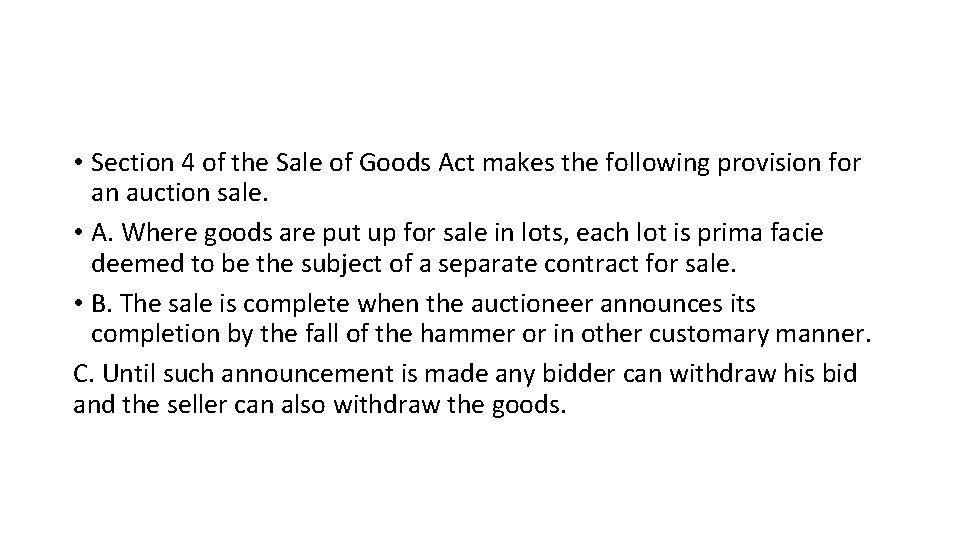  • Section 4 of the Sale of Goods Act makes the following provision