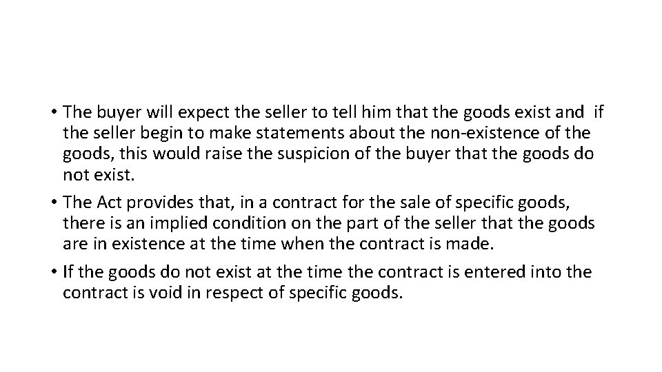  • The buyer will expect the seller to tell him that the goods