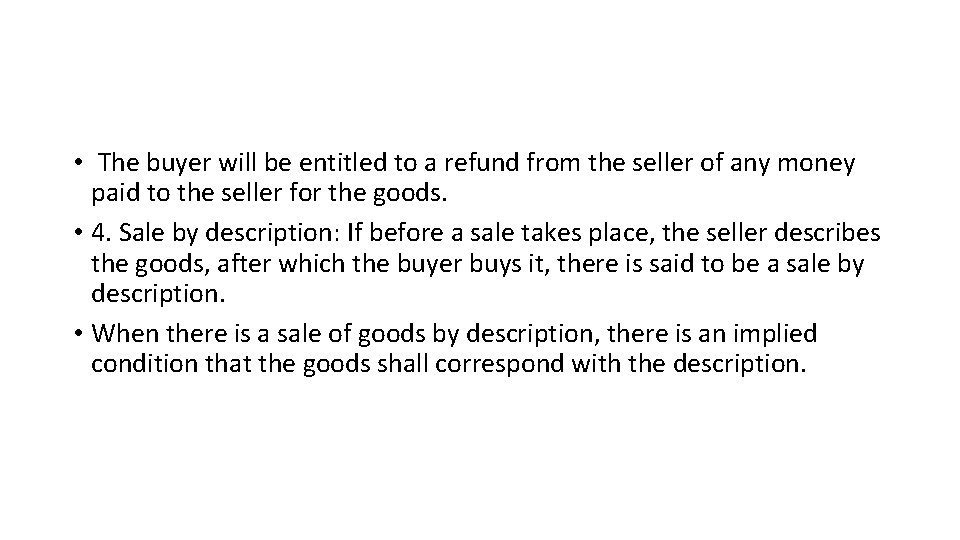  • The buyer will be entitled to a refund from the seller of