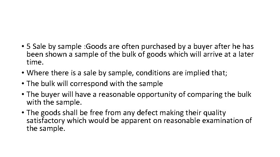  • 5 Sale by sample : Goods are often purchased by a buyer