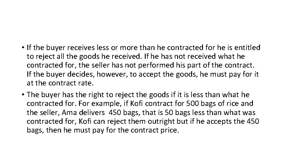  • If the buyer receives less or more than he contracted for he