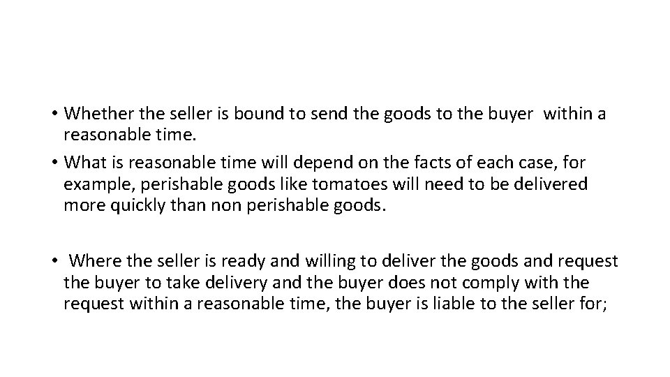  • Whether the seller is bound to send the goods to the buyer