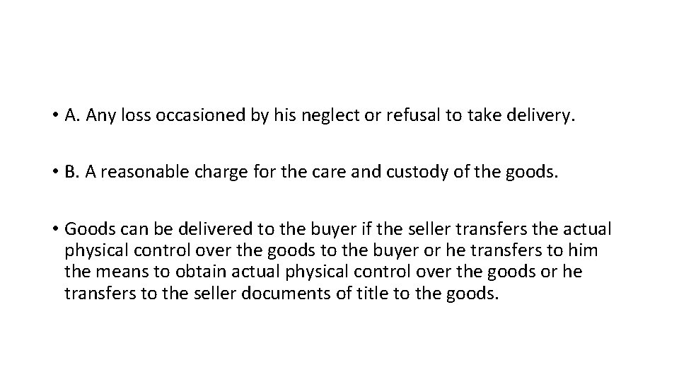  • A. Any loss occasioned by his neglect or refusal to take delivery.