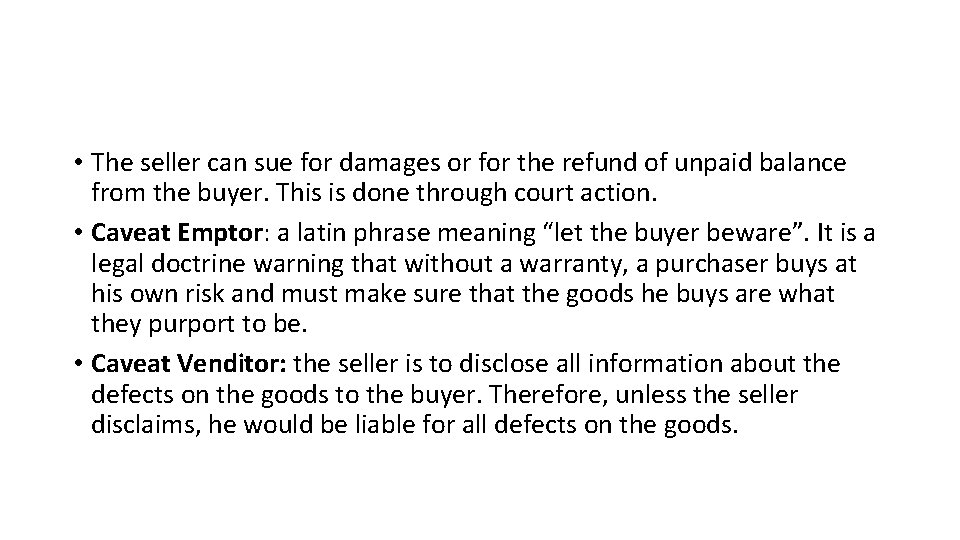  • The seller can sue for damages or for the refund of unpaid