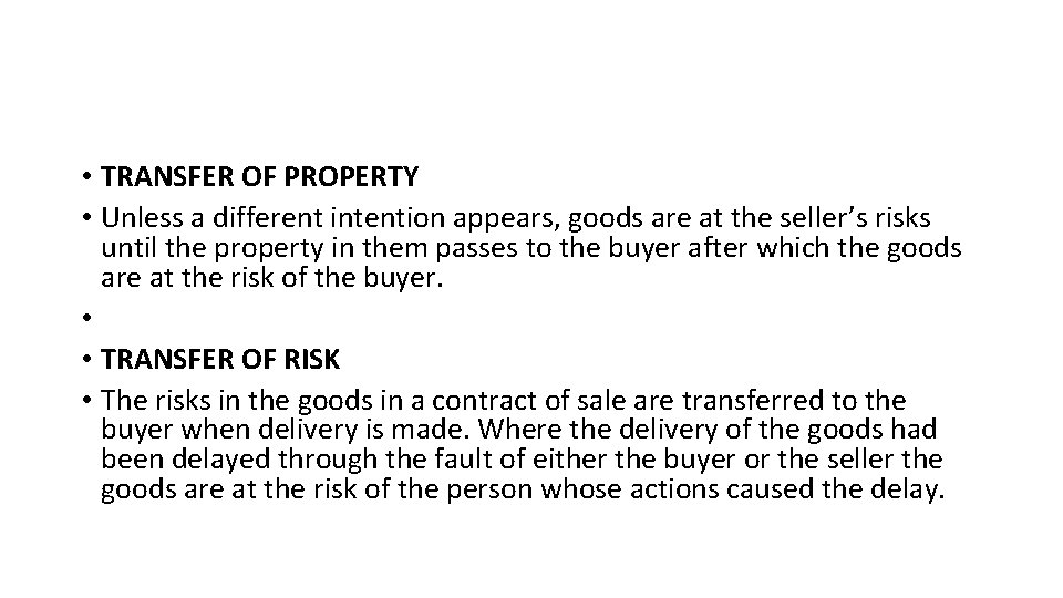  • TRANSFER OF PROPERTY • Unless a different intention appears, goods are at