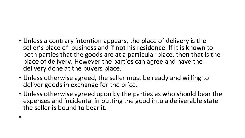  • Unless a contrary intention appears, the place of delivery is the seller’s