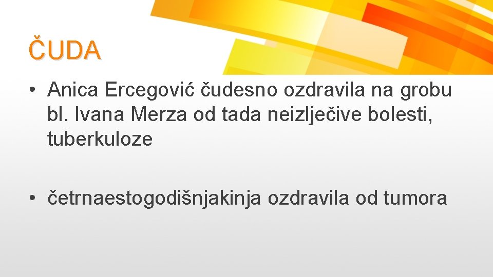 ČUDA • Anica Ercegović čudesno ozdravila na grobu bl. Ivana Merza od tada neizlječive