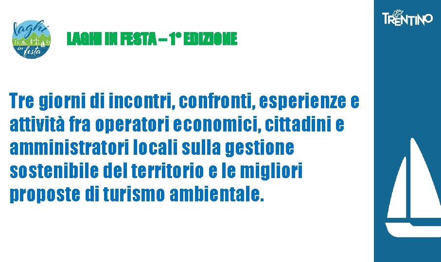 LAGHI IN FESTA – 1° EDIZIONE Tre giorni di incontri, confronti, esperienze e attività LAGHI IN FESTA – 1° EDIZIONE Tre giorni di incontri, confronti, esperienze e attività